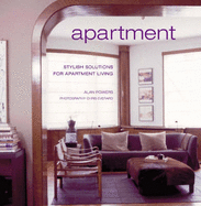 Apartment: Stylish Solutions for Apartment Living Alan Powers and Chris Everard