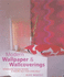 Wallpaper and Wallcoverings: Introducing Colour, Pattern and Texture into Your Living Space