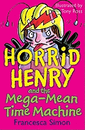 Horrid Henry and the Mega-mean Time Machine: Bk. 13