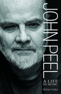 John Peel: A Life in Music