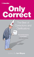 Only Correct: The Best of Corrections and Clarifications