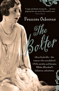 The Bolter: Idina Sackville, the Woman Who Scandalised 1920's Society and Became White Mischief's Infamous Seductress