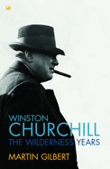Winston Churchill, the Wilderness Years