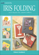 Craft in Motion: Iris Folding: Techniques for Papercrafters