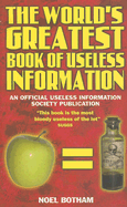 The World's Greatest Book of Useless Information
