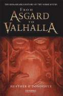 From Asgard to Valhalla: The Remarkable History of the Norse Myths