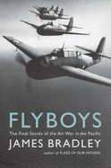 Flyboys: The Final Secret of the Air War in the Pacific