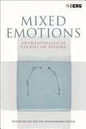 Mixed Emotions: Anthropological Studies of Feeling