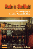 Made in Sheffield: An Ethnography of Industrial Work and Politics
