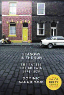 Seasons in the Sun: The Battle for Britain 1974-1979