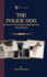The Police Dog: A Study of the German Shepherd (or Alsatian)