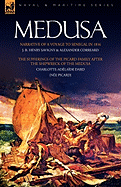 Medusa: Narrative of a Voyage to Senegal in 1816 & the Sufferings of the Picard Family After the Shipwreck of the Medusa