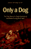 Only a Dog