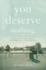 You Deserve Nothing