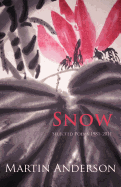 Snow - Selected Poems 1981 - 2011