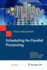 Scheduling for Parallel Processing