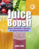 Juice Boost!: Juices, Smoothies & Boosters for Supercharged Health