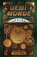 The Demi-Monde: Spring