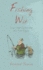 Fishing Wit: Quips and Quotes for the Avid Angler