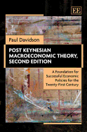 Post Keynesian Macroeconomic Theory: A Foundation for Successful Economic Policies for the Twenty-First Century