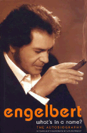 Engelbert: What's in a Name?: The Autobiography