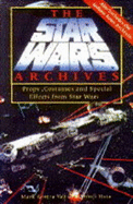 The Star Wars Archives: Props, Costumes, Models and Artwork from Star Wars