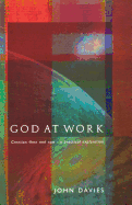 God at Work: Creation Then and Now-a Practical Exploration
