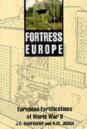 Fortress Europe: Forts and Fortifications, 1939-1945