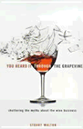 You Heard It Through the Grapevine: Shattering the Myths about the Wine Business