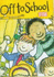 Off to School: Complete & Unabridged