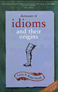 Dictionary of idioms and their origins
