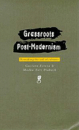 Grassroots Post-Modernism: Remaking the Soil of Cultures