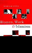 Women, Work and Islamism: Ideology & Resistance in Iran
