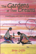 The Gardens of Their Dreams: Desertification and Culture in World History