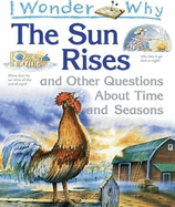 I Wonder Why the Sun Rises and Other Questions about Time and Seasons