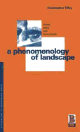 Phenomenology of Landscape: Places, Paths and Monuments