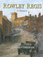 Rowley Regis: A History