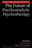 The Future of Psychoanalytic Psychotherapy
