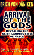 Arrival of the Gods: Revealing the Alien Landing Sites of Nazca