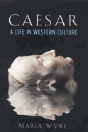 Caesar: A Life in Western Culture
