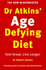 Dr. Atkins' Age-defying Diet Revolution: Feel Great, Live Longer