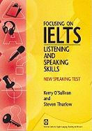 Focusing on Ielts: Listening and Speaking Skills