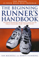 Beginning Runner's Handbook: The Proven 13-Week Walk/Run Program