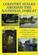 Country Walks Around the National Forest: A Collection of Rambles Exploring England's Newest Woodlands and the Surrounding Countrysides