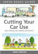 Cutting Your Car Use: Save Money, be Healthy, be Green