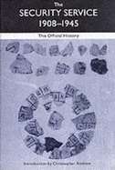 The Security Service 1908-1945: The Official History