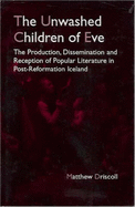 Unwashed Children of Eve: The Production, Dissemination and Reception of Popular Literature in