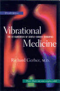 Vibrational Medicine: The #1 Handbook for Subtle-Energy Therapies