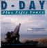 D-Day Plus 50 Years: The Normandy Beaches Revisited