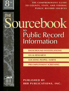 The Sourcebook to Public Record Information: The Comprehensive Guide to County, State, and Federal Public Record Sources